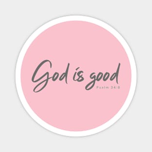 God is good - Psalm 34:8 Magnet